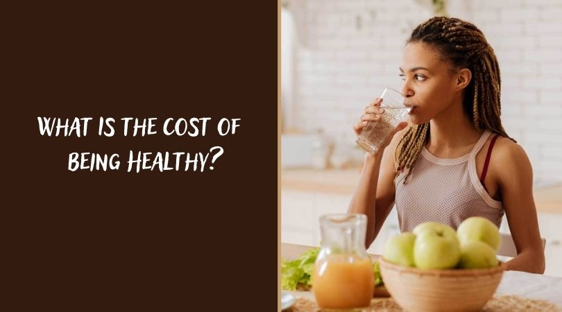 What Is the Cost of Being Healthy